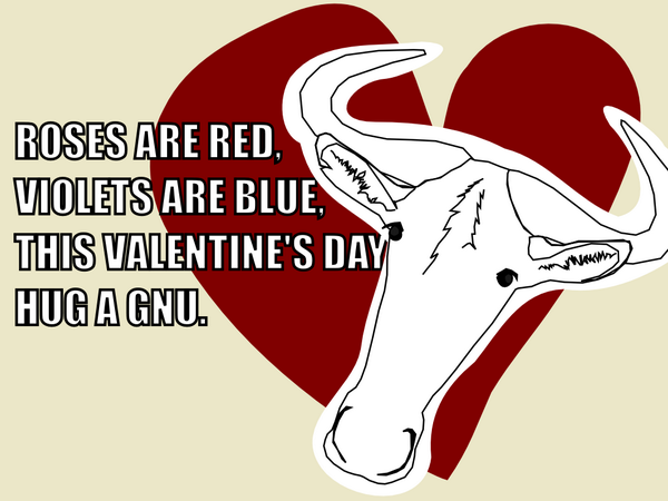 Roses are red, violets  are blue, this valentine's day hug a gnu